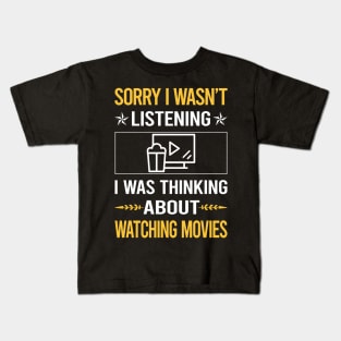 Sorry I Was Not Listening Watching Movies Movie Kids T-Shirt